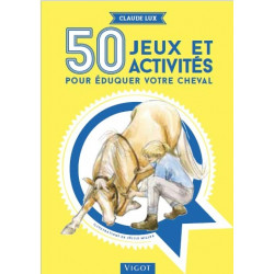 50 jeux et activités pour éduquer votre cheval