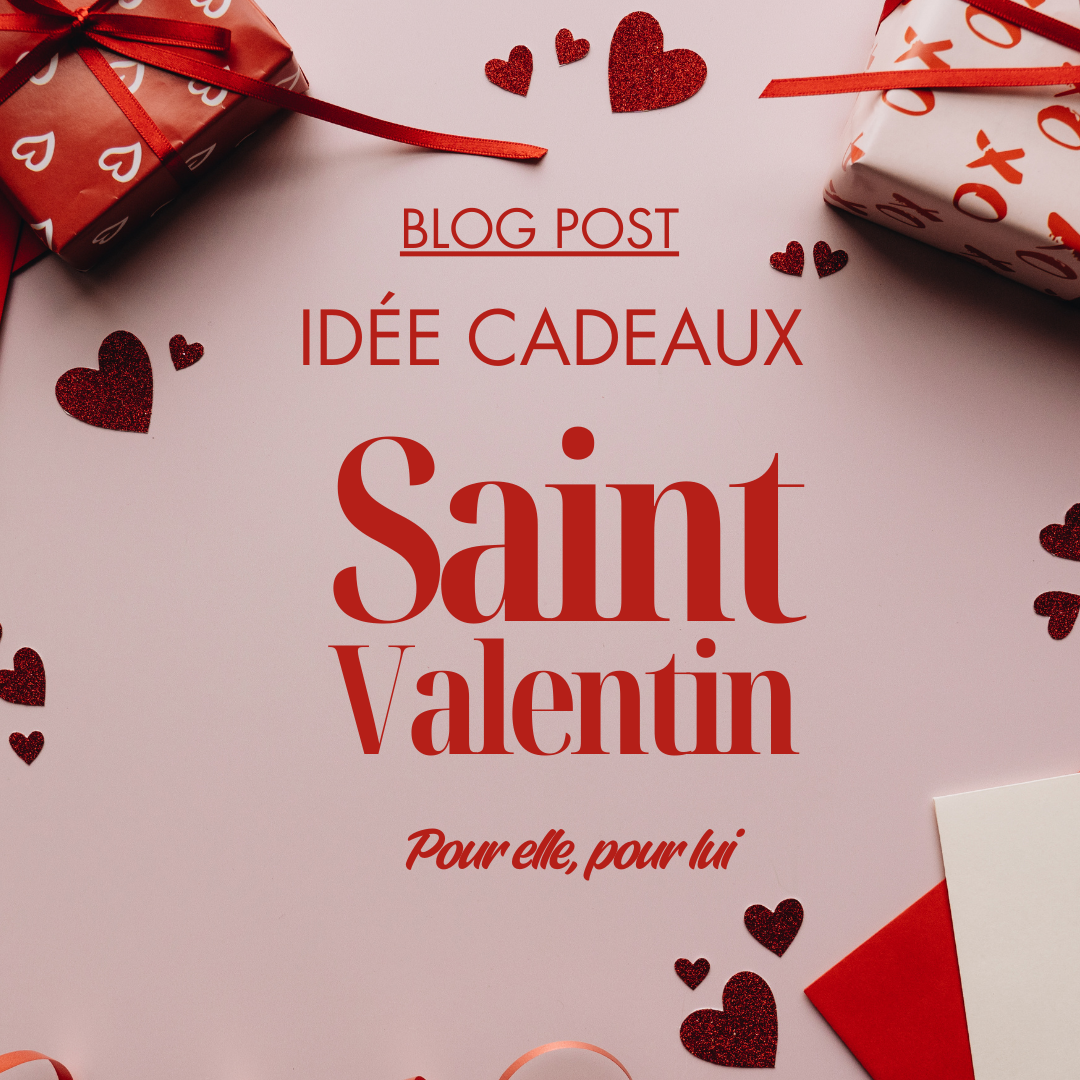 Idées cadeaux Saint-Valentin 